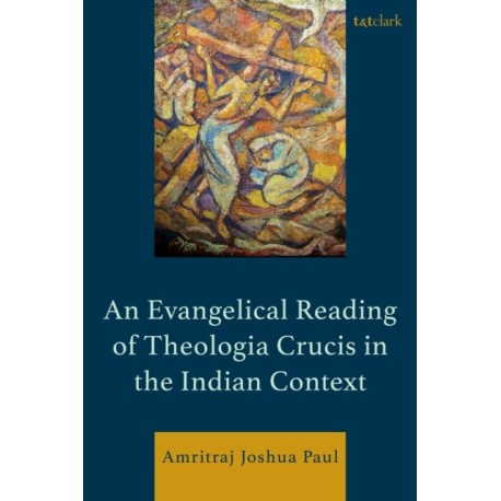 An Evangelical Reading of Theologia Crucis in the Indian Context