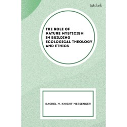 The Role of Nature Mysticism in Building Ecological Theology and Ethics