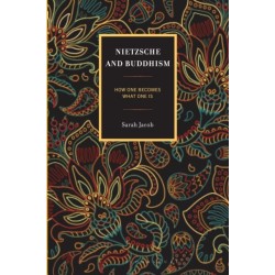 Nietzsche and Buddhism: How One Becomes What One Is