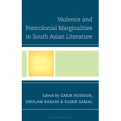 Violence and Postcolonial Marginalities in South Asian Literature