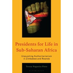 Presidents for Life in Sub-Saharan Africa: Unpuzzling Authoritarianism in Zimbabwe and Rwanda