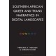Southern African Queer and Trans Narratives in Digital Landscapes