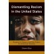 Dismantling Racism in the United States: Rooted in Slavery and the Fabric of American Society