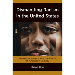 Dismantling Racism in the United States: Rooted in Slavery and the Fabric of American Society