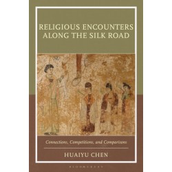 Religious Encounters along the Silk Road: Connections, Competitions, and Comparisons