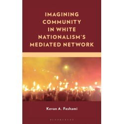 Imagining Community in White Nationalism’s Mediated Network