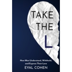 Take the L: How Men Understand, Withhold, and Express Their Love