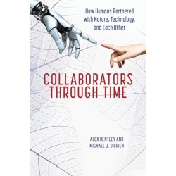 Collaborators through Time: How Humans Partnered with Nature, Technology, and Each Other