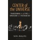 Center of the Universe: Transforming the 27 Types of Narcissism from the Inside Out