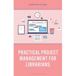 Practical Project Management for Librarians