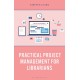 Practical Project Management for Librarians