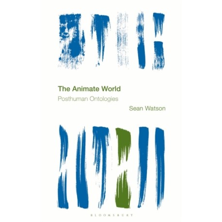The Animate World: Posthuman Ontologies
