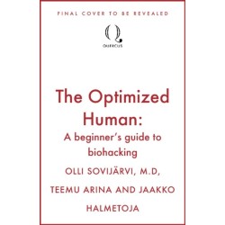 The Optimized Human: A beginner's guide to biohacking