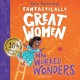 Fantastically Great Women Who Worked Wonders: Discover 13 true stories of pioneering women who changed the working world – 10 year anniversary edition