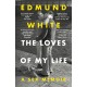 The Loves of My Life: A Sex Memoir - A TIMES/SUNDAY TIMES BOOK OF THE YEAR