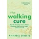 The Walking Cure: The life-changing science of how landscape improves our health, mind and mood