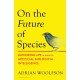 On the Future of Species: Authoring Life by Means of Artificial Biological Intelligence