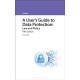 A User's Guide to Data Protection: Law and Policy