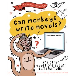 A Question of the Arts: Can Monkeys Write Novels? (and other questions about literature)