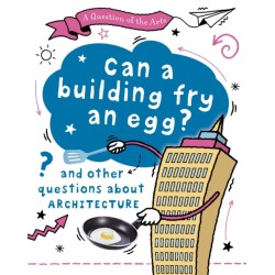 A Question of the Arts: Can a Building Fry an Egg? (and other questions about architecture)