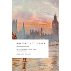 Sovereignty Intact: The UK Parliament, Foreign Courts and Immigration