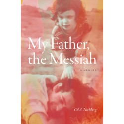My Father, the Messiah: A Memoir