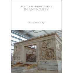 A Cultural History of Peace in Antiquity