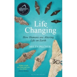 Life Changing: How Humans are Altering Life on Earth