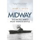 Midway: The Pacific War’s Most Famous Battle
