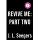 Revive Me: Part Two