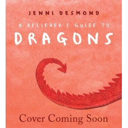 A Believer's Guide to Dragons