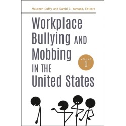 Workplace Bullying and Mobbing in the United States: [2 volumes]