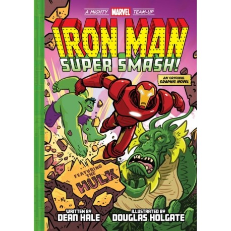 Iron Man: Super Smash! (A Mighty Marvel Team-Up): An Original Graphic Novel
