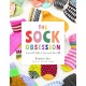 The Sock Obsession: Supercool Socks to Knit and Show Off