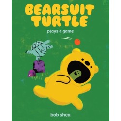 Bearsuit Turtle Plays a Game: A Picture Book