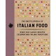 The Encyclopedia of Italian Food: Over 350 Classic Recipes Celebrating Italian Traditions