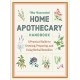The Essential Home Apothecary Handbook: A Practical Guide to Growing, Preparing, and Using Herbal Remedies