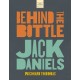 Jack Daniels: Behind the Bottle: The Masters, the Whiskey, and the Legend of the American Icon