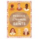 Heroes, Dreamers, and Saints: 365 True Stories of Faith and Courage
