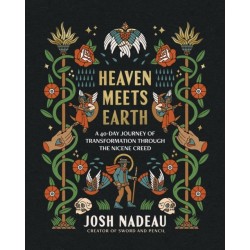 Heaven Meets Earth: A 40-Day Journey of Transformation Through the Nicene Creed