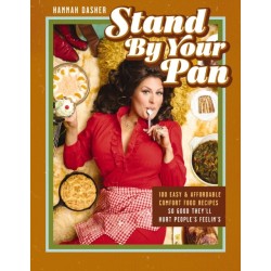 A Stand By Your Pan: 100 Easy and Affordable Comfort Food Recipes So Good They'll Hurt People's Feelin’s