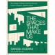 The Spaces That Make Us: Why Design Is Broken and How We Can Create a Happier, Healthier World