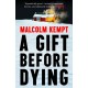 A Gift Before Dying: A haunting and gripping crime novel set in the unforgiving Arctic Circle - 'Hypnotically good' (Lee Child)