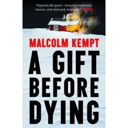 A Gift Before Dying: A haunting and gripping crime novel set in the unforgiving Arctic Circle - 'Hypnotically good' (Lee Child)