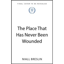 The Place That Has Never Been Wounded