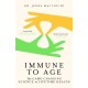 Immune to Age: The game-changing science of lifetime health