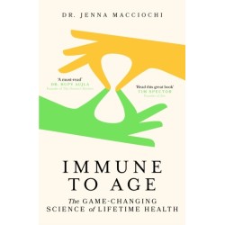 Immune to Age: The game-changing science of lifetime health