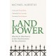 Land Power: Who Has It, Who Doesn't, and How That Determines the Fate of Societies