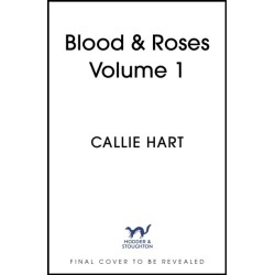 Blood & Roses Volume 1: your favourite new dark and steamy romance from the globally bestselling author of QUICKSILVER