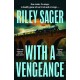 With a Vengeance: A jaw-dropping and addictive thriller packed with twists
